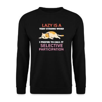 Lustiges Geschenk für einen faulen Katzenliebhaber für Katzenmama - Unisex Pullover - Schwarz - Vorne - Alina (178cm) & Michal (187cm)