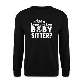 Childcare Provider Did Someone Say Daycare - Unisex Pullover - Schwarz - Vorne - Alina (178cm) & Michal (187cm)