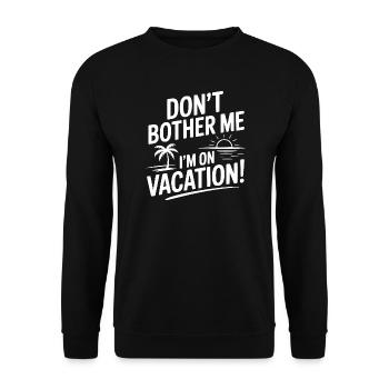 Stör mich nicht, ich bin im Urlaub! - Unisex Pullover - Schwarz - Vorne - Alina (178cm) & Michal (187cm)
