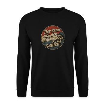 Der kann nix, der will nur saufen Trinkspruch - Unisex Pullover - Schwarz - Vorne - Alina (178cm) & Michal (187cm)
