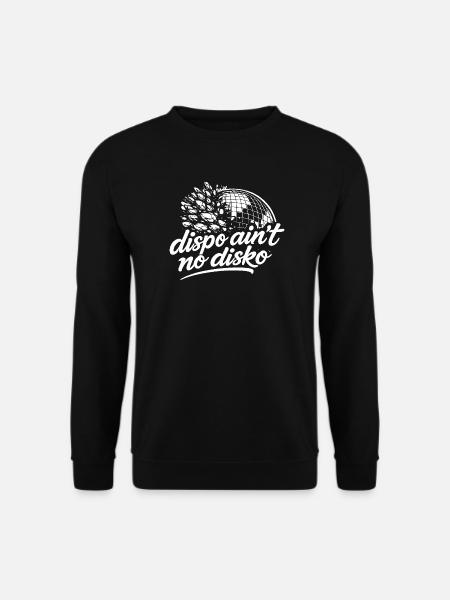 Dispo ain't no Disco Statement - Unisex Pullover - Schwarz