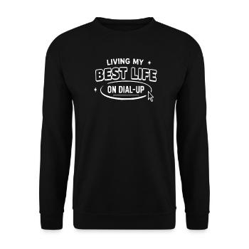 Best Life on Dial Up Tee - Unisex Pullover - Schwarz - Vorne - Alina (178cm) & Michal (187cm)