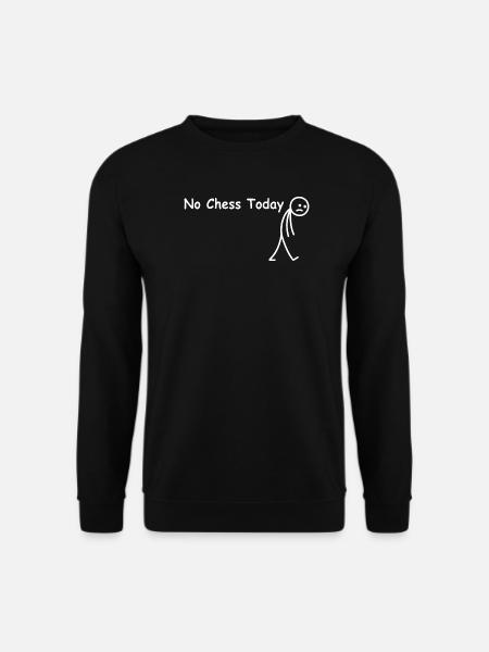 Heute kein Schach – lustiger Schachspieler - Unisex Pullover - Schwarz