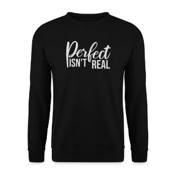Perfect isn't real Perfekt Gibt Es Nicht Logo Text - Unisex Pullover - Schwarz - Vorne - Alina (178cm) & Michal (187cm)