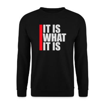 It Is What It Is Es Ist Wie Es Ist Zitat Logo Text - Unisex Pullover - Schwarz - Vorne - Alina (178cm) & Michal (187cm)