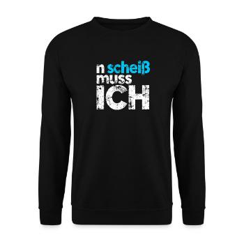 n scheiss muss ich - Spruch - Unisex Pullover - Schwarz - Vorne - Alina (178cm) & Michal (187cm)