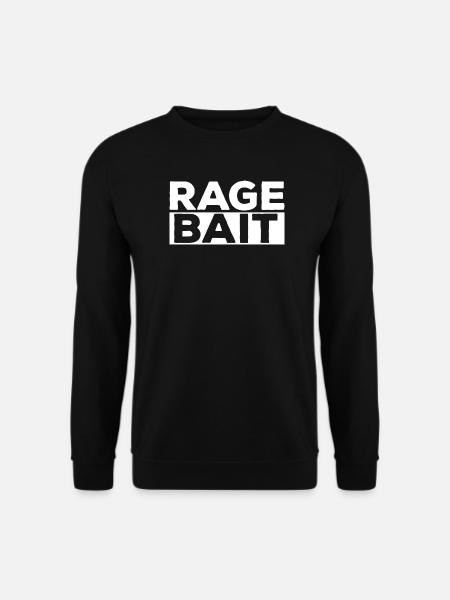 Ragebait – Ich wollte nur provozieren - Unisex Pullover - Schwarz