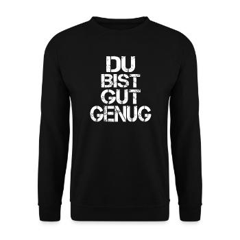 Du Bist Gut Genug Meme Zitat - Unisex Pullover - Schwarz - Vorne - Alina (178cm) & Michal (187cm)