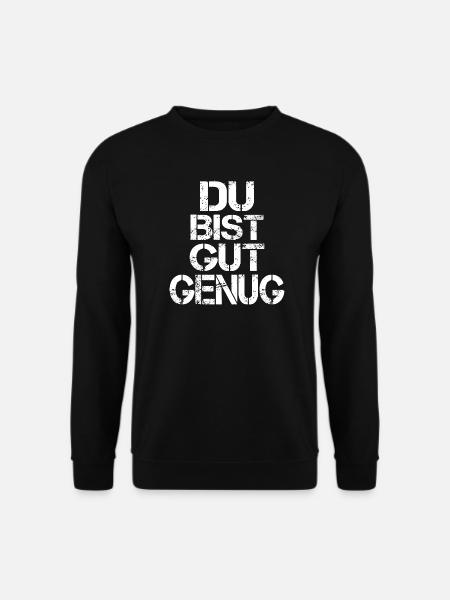 Du Bist Gut Genug Meme Zitat - Unisex Pullover - Schwarz
