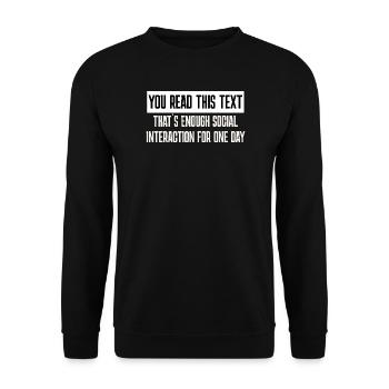 Social Interaction "YOU READ THIS TEXT" Spruch - Unisex Pullover - Schwarz - Vorne - Alina (178cm) & Michal (187cm)