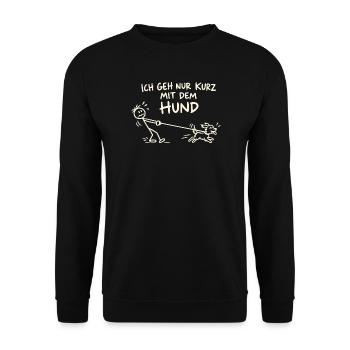 Ich geh nur kurz mit dem Hund – Gassi Humor - Unisex Pullover - Schwarz - Vorne - Alina (178cm) & Michal (187cm)