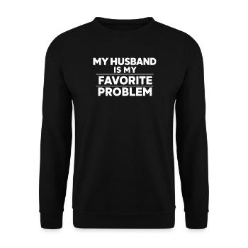Mein Mann ist mein Lieblingsproblem, lustige Ehefrau - Unisex Pullover - Schwarz - Vorne - Alina (178cm) & Michal (187cm)
