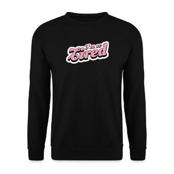 Ich bin so müde Pink Retro Text - Unisex Pullover - Schwarz - Vorne - Alina (178cm) & Michal (187cm)