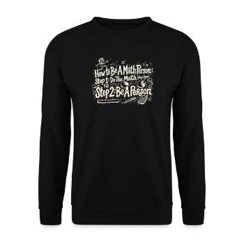 Wie man ein Mathe-Mensch wird Lustiger Cartoon-Mathelehrer - Unisex Pullover - Schwarz - Vorne - Alina (178cm) & Michal (187cm)