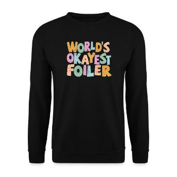 Worlds Okayest Foiler - Unisex Pullover - Schwarz - Vorne - Alina (178cm) & Michal (187cm)