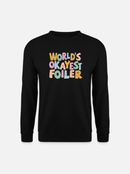 Worlds Okayest Foiler - Unisex Pullover - Schwarz