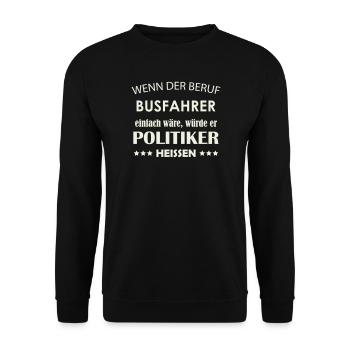 Beruf Busfahrer vs Politiker Karikatur - Unisex Pullover - Schwarz - Vorne - Alina (178cm) & Michal (187cm)