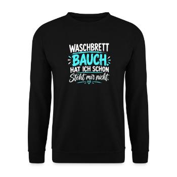 Waschbrettbauch hatte ich schon - Steht mir nicht. - Unisex Pullover - Schwarz - Vorne - Alina (178cm) & Michal (187cm)