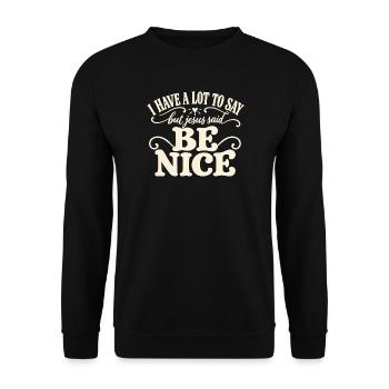 Be Nice Jesus Zitat-Tee - Unisex Pullover - Schwarz - Vorne - Alina (178cm) & Michal (187cm)