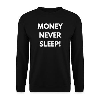 Money never sleep! - Unisex Pullover - Schwarz - Vorne - Alina (178cm) & Michal (187cm)