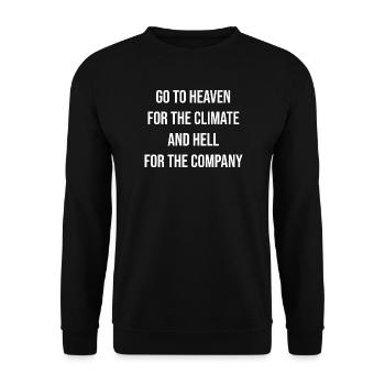 Geh in den Himmel wegen des Klimas und in die Hölle für die Gratis. - Unisex Pullover - Schwarz - Vorne - Alina (178cm) & Michal (187cm)