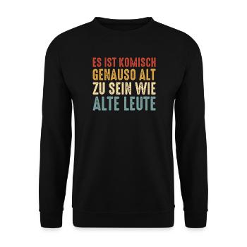 Geburtstag Spruch Genauso Alt Wie Alte Leute - Unisex Pullover - Schwarz - Vorne - Alina (178cm) & Michal (187cm)