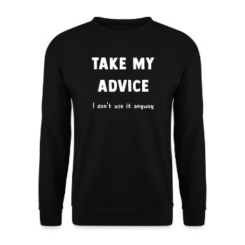 Take My Advice Spruch - Unisex Pullover - Schwarz - Vorne - Alina (178cm) & Michal (187cm)