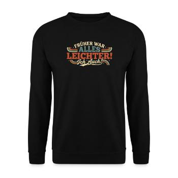 Früher War Alles Leichter Ich Auch - Unisex Pullover - Schwarz - Vorne - Alina (178cm) & Michal (187cm)