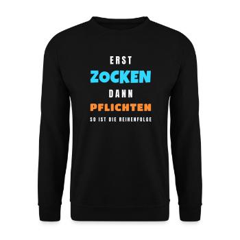 Erst zocken dann Pflichten Gamer Zocker Spruch - Unisex Pullover - Schwarz - Vorne - Alina (178cm) & Michal (187cm)