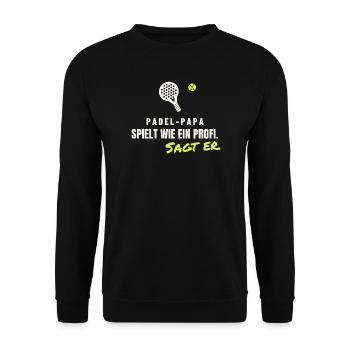 Padel Papa Geschenk: Spielt wie ein Profi - Unisex Pullover - Schwarz - Vorne - Alina (178cm) & Michal (187cm)