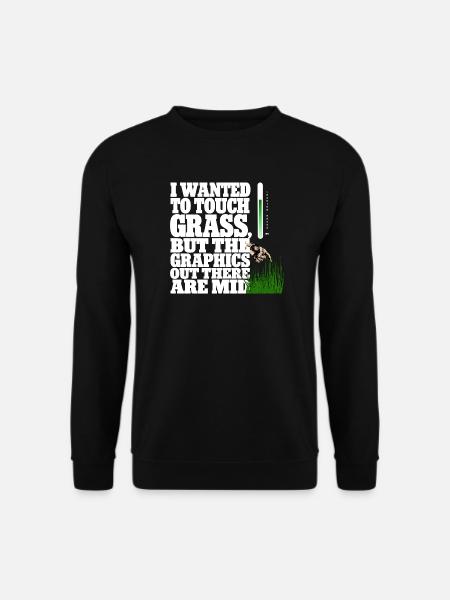 Touching Grass Gamer Shirt | Lustiges Nerd Gaming - Unisex Pullover - Schwarz