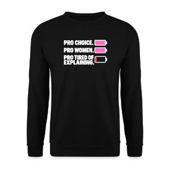 Pro Choice Pro Women Pro Tired Of Explaining - Unisex Pullover - Schwarz - Vorne - Alina (178cm) & Michal (187cm)