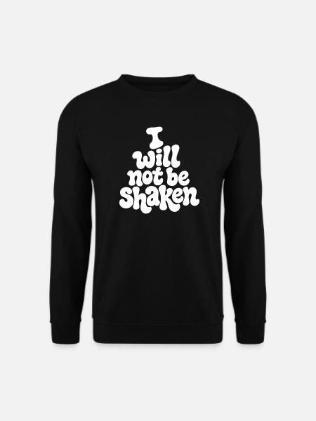 I_will_not_be_shaken - Unisex Pullover - Schwarz