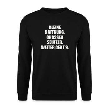 KLEINE HOFFNUNG, GROSSER SEUFZER, WEITER GEHT'S. - Unisex Pullover - Schwarz - Vorne - Alina (178cm) & Michal (187cm)