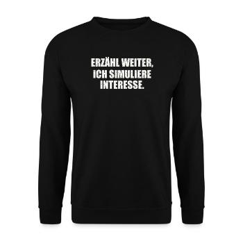 ERZÄHL WEITER, ICH SIMULIERE INTERESSE - Unisex Pullover - Schwarz - Vorne - Alina (178cm) & Michal (187cm)