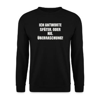 ICH ANTWORTE SPÄTER. ODER NIE. ÜBERRASCHUNG - Unisex Pullover - Schwarz - Vorne - Alina (178cm) & Michal (187cm)