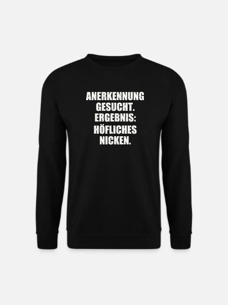 Lustiger Spruch Als Geschenk - Unisex Pullover - Schwarz