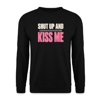 Shut Up And Kiss Me Küss Mich Einfach Valentinstag - Unisex Pullover - Schwarz - Vorne - Alina (178cm) & Michal (187cm)