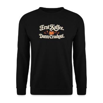 Erst Kaffee dann Crashout – lustiger Kaffee Spruch - Unisex Pullover - Schwarz - Vorne - Alina (178cm) & Michal (187cm)