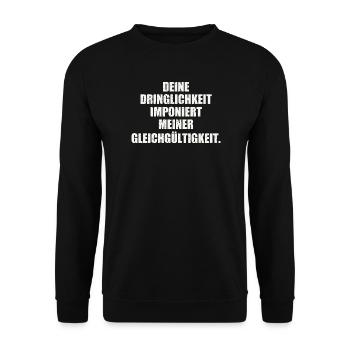 Deine Dringlichkeit imponiert der Gleichgültigkeit - Unisex Pullover - Schwarz - Vorne - Alina (178cm) & Michal (187cm)