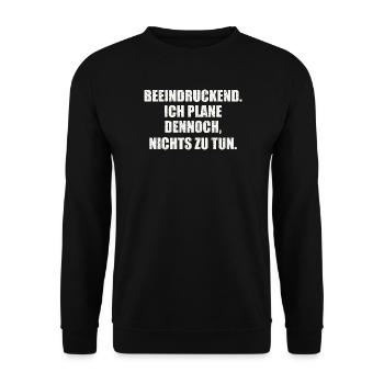 Beeindruckend. Ich plane dennoch, nichts zu tun - Unisex Pullover - Schwarz - Vorne - Alina (178cm) & Michal (187cm)
