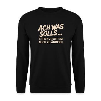 Alt sein Lustiger Spruch Alter Älter werden Humor - Unisex Pullover - Schwarz - Vorne - Alina (178cm) & Michal (187cm)
