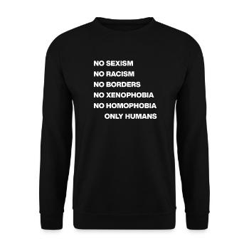 NO SEXISM NO RACISM NO BORDERS ONLY HUMANS NO NZS - Unisex Pullover - Schwarz - Vorne - Alina (178cm) & Michal (187cm)