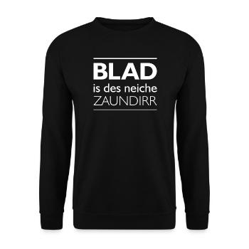 Blad is des neiche Zaundirr/Dick ist das neue Dürr - Unisex Pullover - Schwarz - Vorne - Alina (178cm) & Michal (187cm)