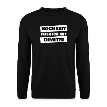 Dimitri als Heiraten - Unisex Pullover - Schwarz - Vorne - Alina (178cm) & Michal (187cm)