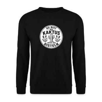 Du bist der Kaktus unter den Disteln Spruch T-Shir - Unisex Pullover - Schwarz - Vorne - Alina (178cm) & Michal (187cm)