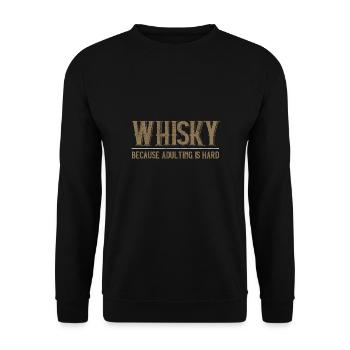 Whisky Because Adulting is Hard Lustiger Spruch - Unisex Sweatshirt - black - Front - Alina (178cm) & Michal (187cm)
