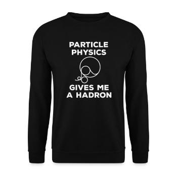 Particle Physics gives me a Hadron - Sweat-shirt Unisexe - noir - Devant - Alina (178cm) & Michal (187cm)
