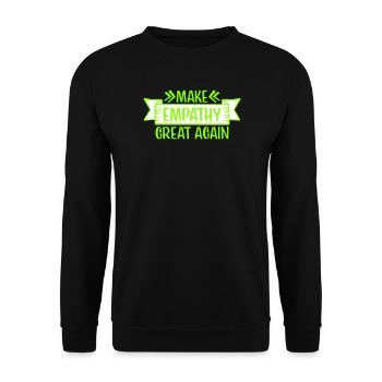 Make Empathy Great Again Political Statement Hope - Unisex Sweatshirt - black - Front - Alina (178cm) & Michal (187cm)