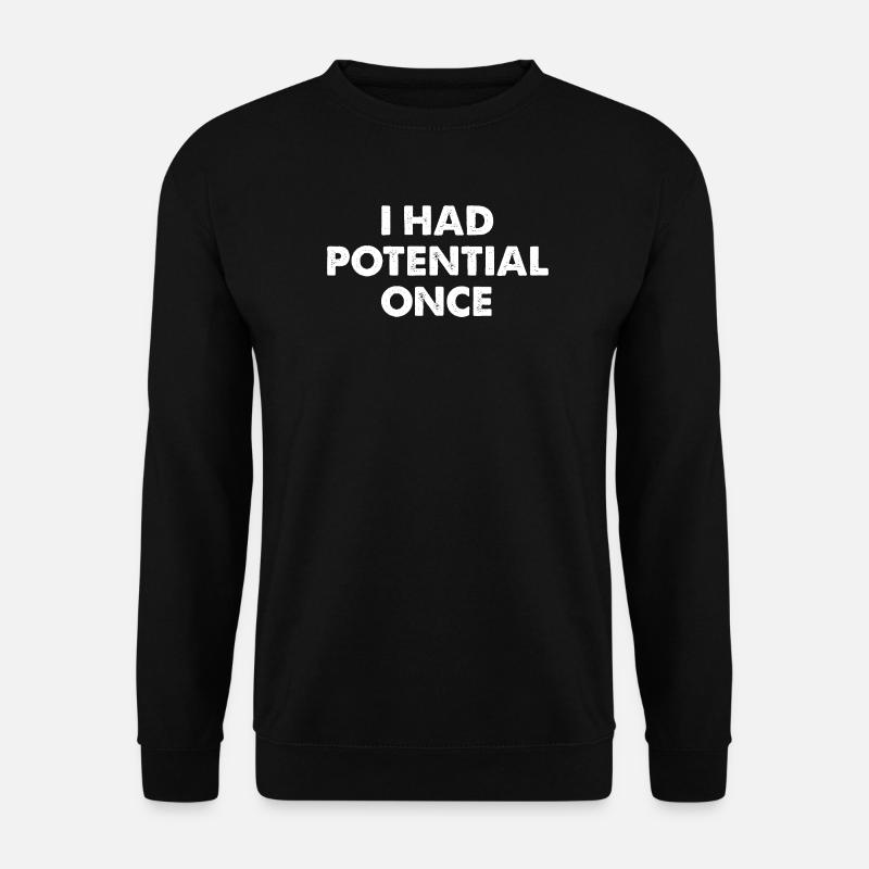 J’avais du potentiel autrefois - Sweat-shirt Unisexe - noir